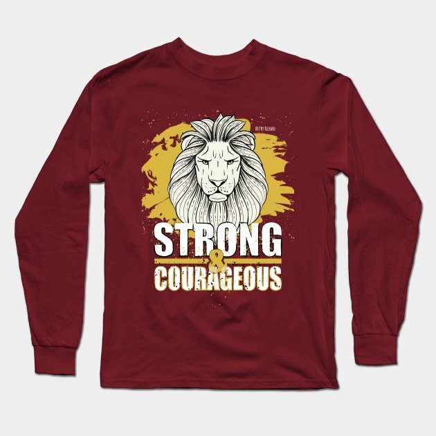 STRONG and COURAGEOUS Lion Long Sleeve T-Shirt by Richardramirez82